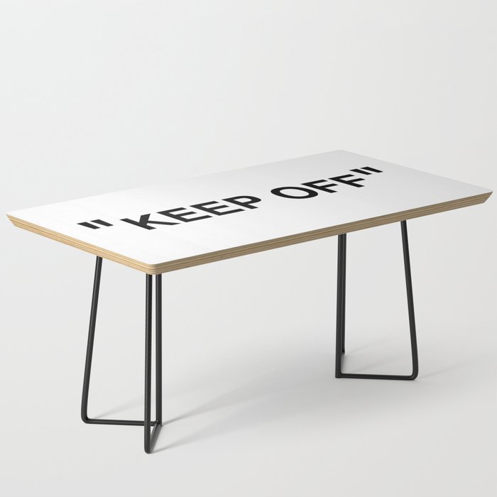 "KEEP OFF" Coffee Table Gallery Image 1