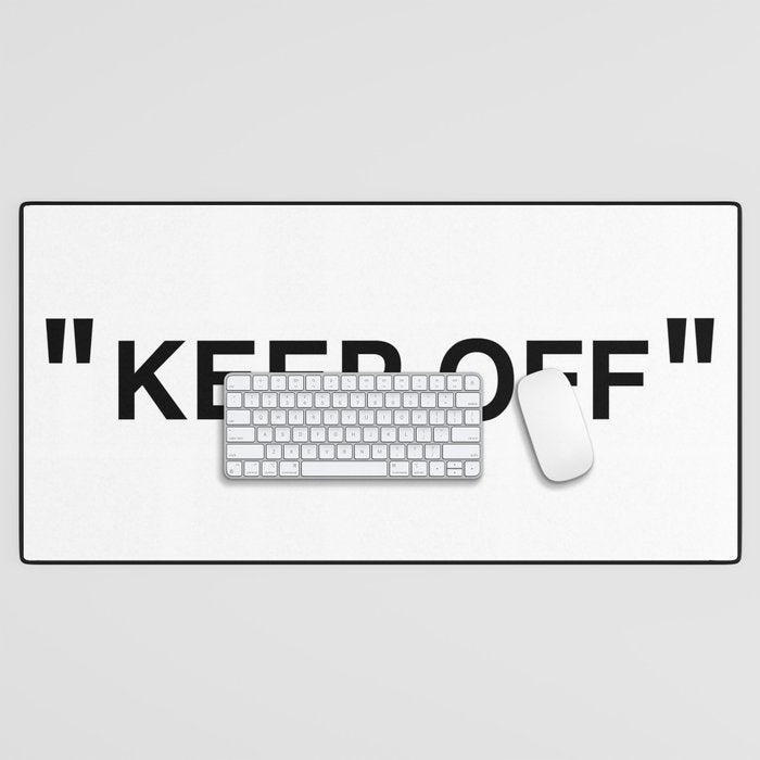"KEEP OFF" Desk Mat Gallery Image 1