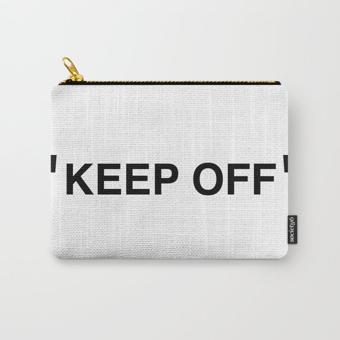 "KEEP OFF" Carry All Pouch Gallery Image 1