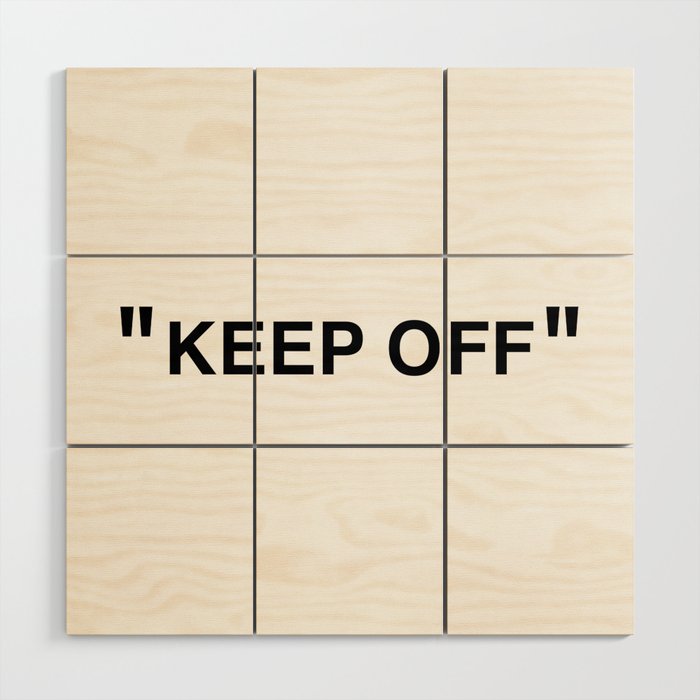 "KEEP OFF" Wood Wall Art Gallery Image 1