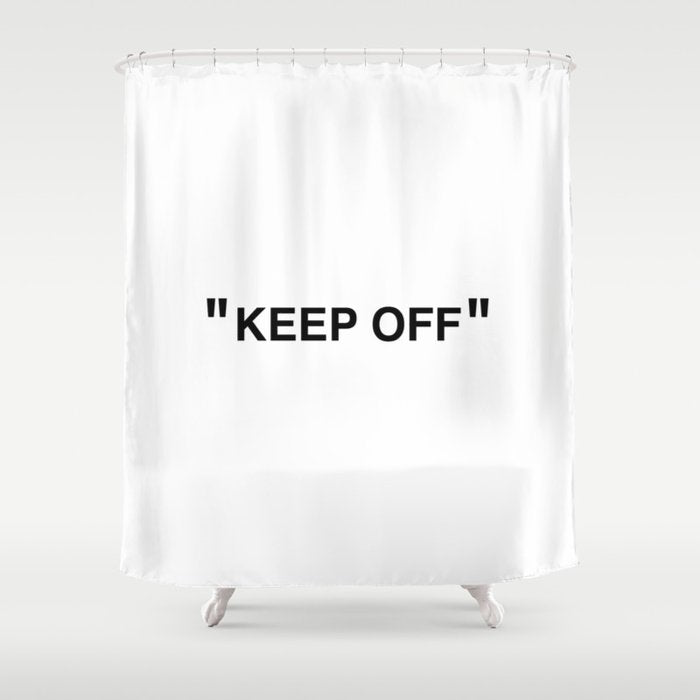 "KEEP OFF" Shower Curtain Gallery Image 1