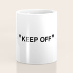 "KEEP OFF" Coffee Mug Gallery Image 4