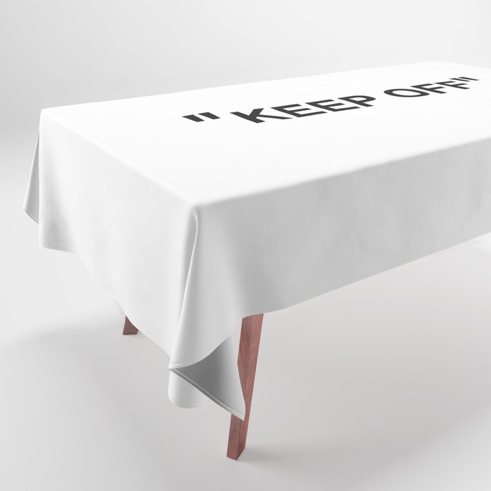 "KEEP OFF" Tablecloth Gallery Image 1