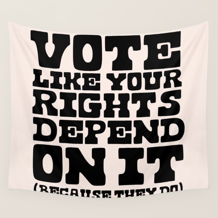 Vote Like Your Rights Depend On It in Black Wall Tapestry Gallery Image 4