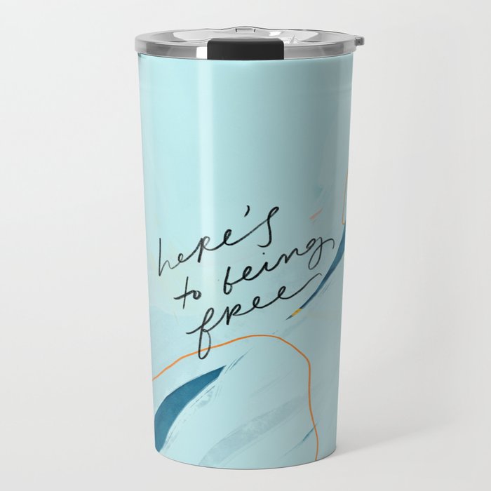 "Here's To Being Free." Travel Mug Gallery Image 1