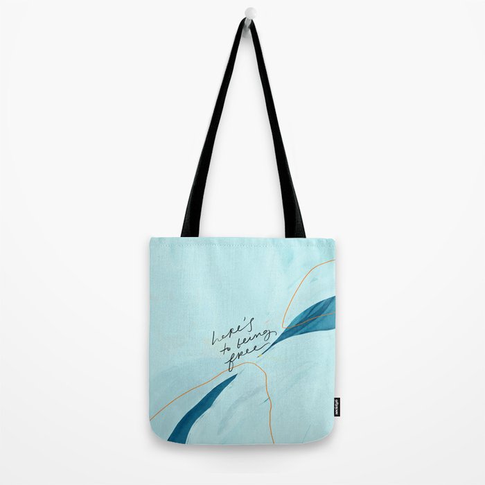 "Here's To Being Free." Tote Bag Gallery Image 2