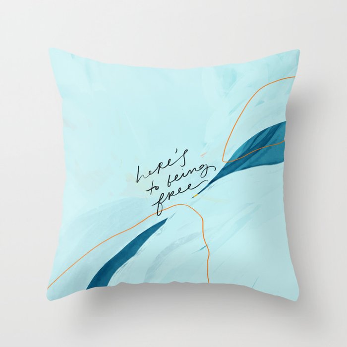 "Here's To Being Free." Throw Pillow Gallery Image 1