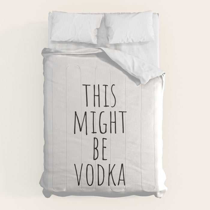 This Might Be Vodka Comforter Gallery Image 6