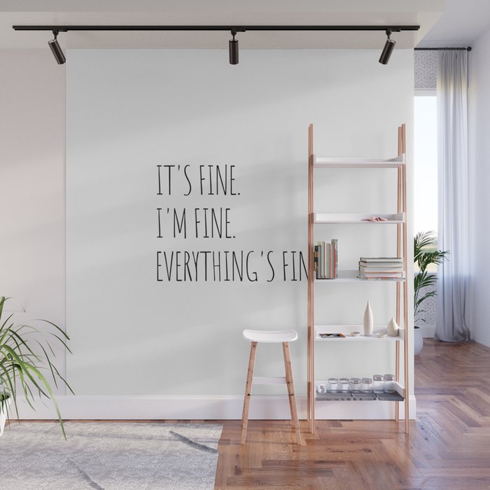 It's Fine I'm Fine Everything's Fine Wall Mural Gallery Image 1