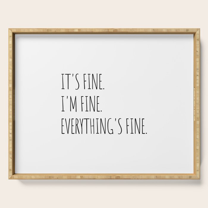 It's Fine I'm Fine Everything's Fine Serving Tray Gallery Image 1