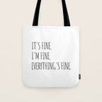 It's Fine I'm Fine Everything's Fine Tote Bag Gallery Image 1