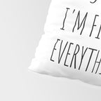 It's Fine I'm Fine Everything's Fine Pillow Sham Gallery Image 4