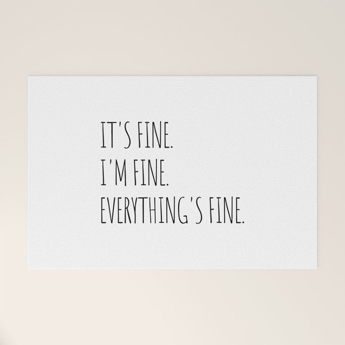 It's Fine I'm Fine Everything's Fine Welcome Mat Gallery Image 1