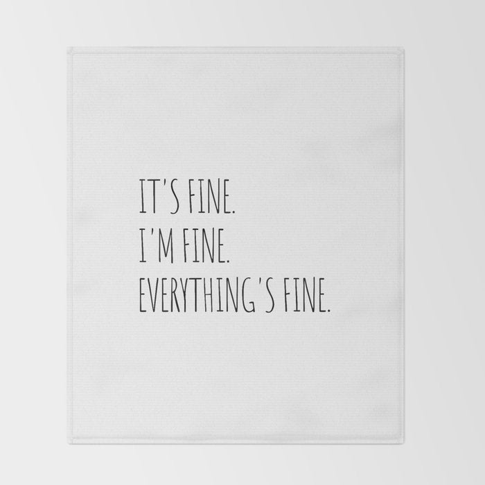 It's Fine I'm Fine Everything's Fine Throw Blanket Gallery Image 2