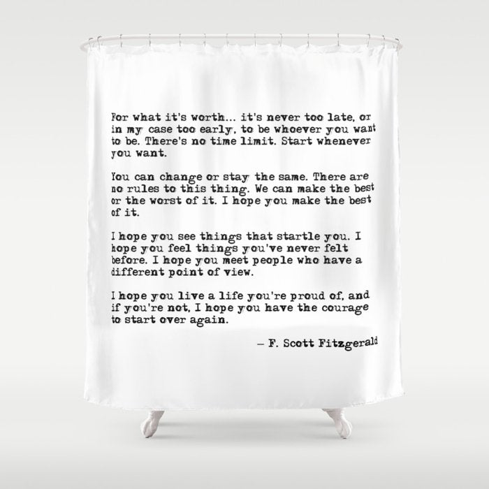 For what it's worth - F Scott Fitzgerald quote Shower Curtain Gallery Image 1