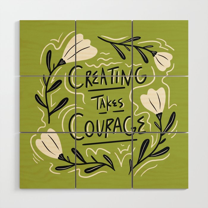 Creating Takes Courage Wood Wall Art Gallery Image 1