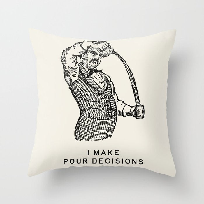 I Make Pour Decisions - Funny Cocktail Bar Throw Pillow Gallery Image 1