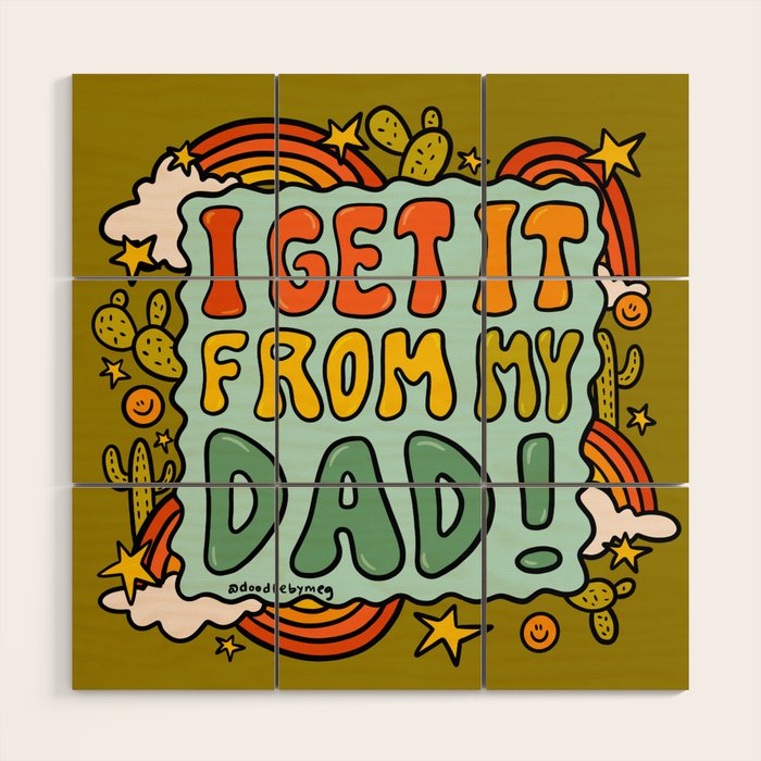 I Get It From My Dad Wood Wall Art Gallery Image 1