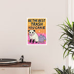 Be the best trash you can be Poster Gallery Image 2
