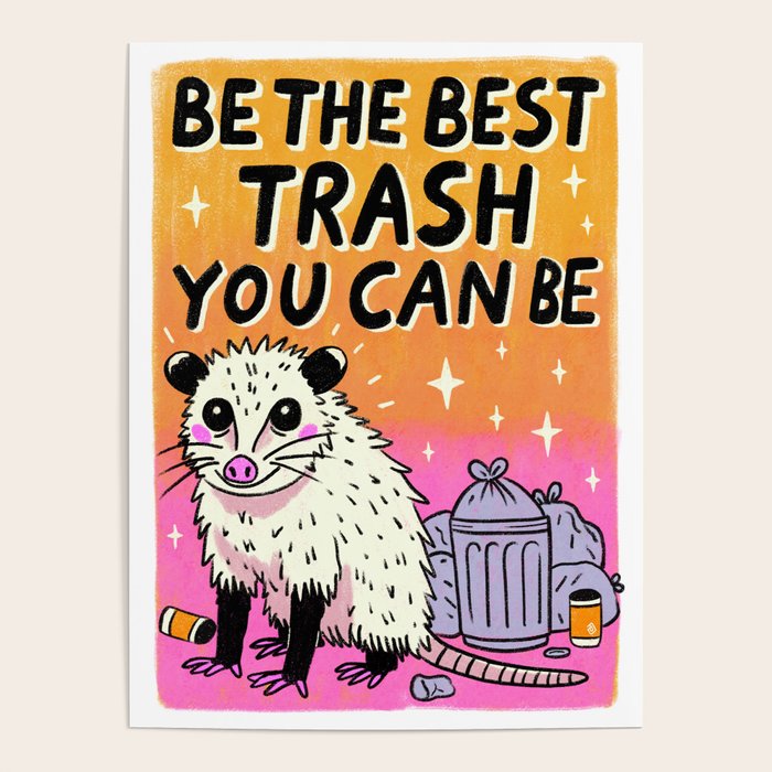 Be the best trash you can be Poster Gallery Image 1