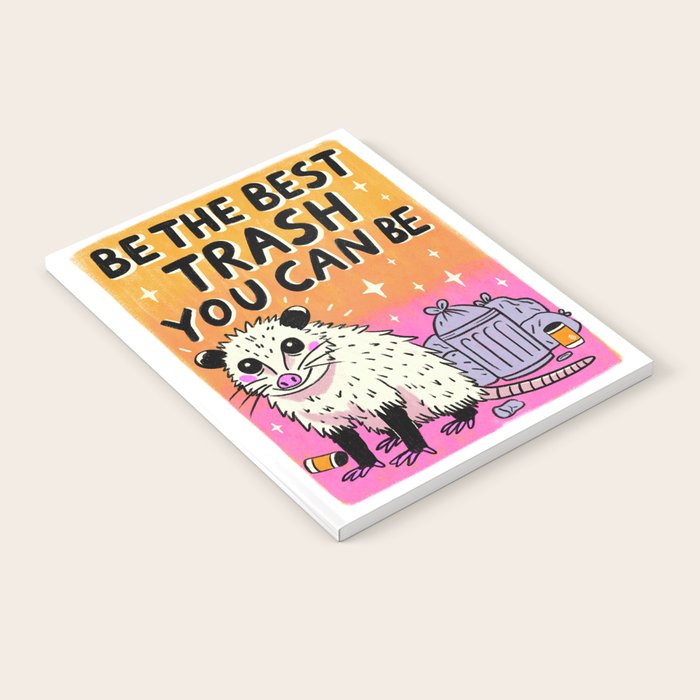 Be the best trash you can be Notebook Gallery Image 1