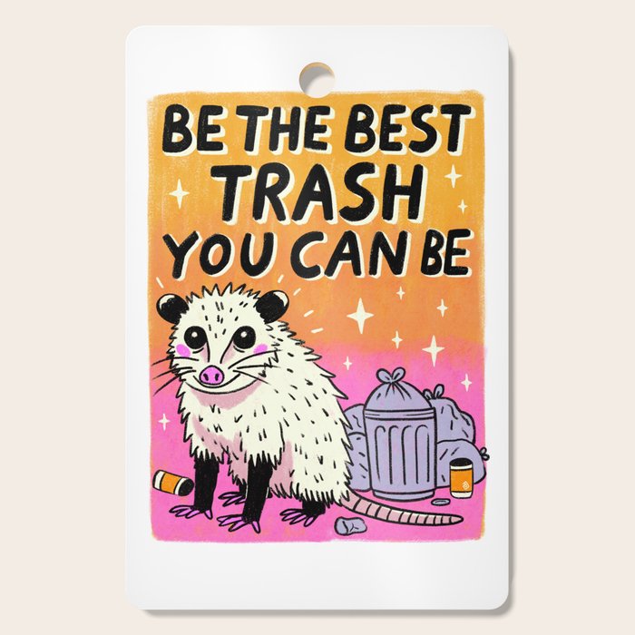 Be the best trash you can be Cutting Board Gallery Image 1