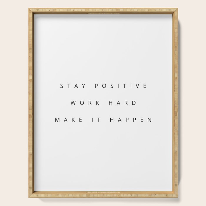 Stay positive Work hard Make it happen Serving Tray Gallery Image 1
