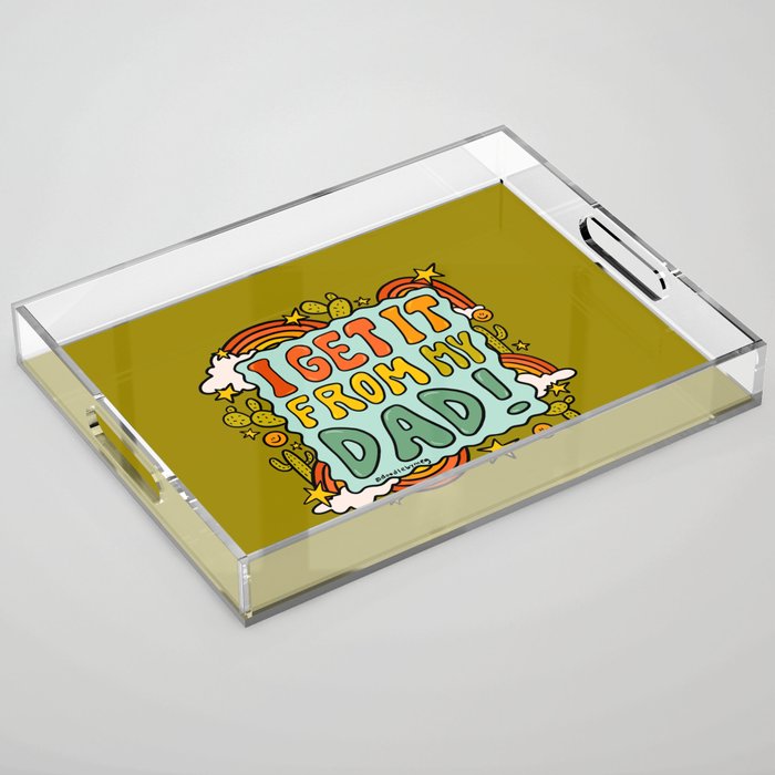 I Get It From My Dad Acrylic Tray Gallery Image 1
