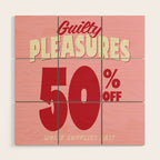 Guilty Pleasures Wood Wall Art Gallery Image 1