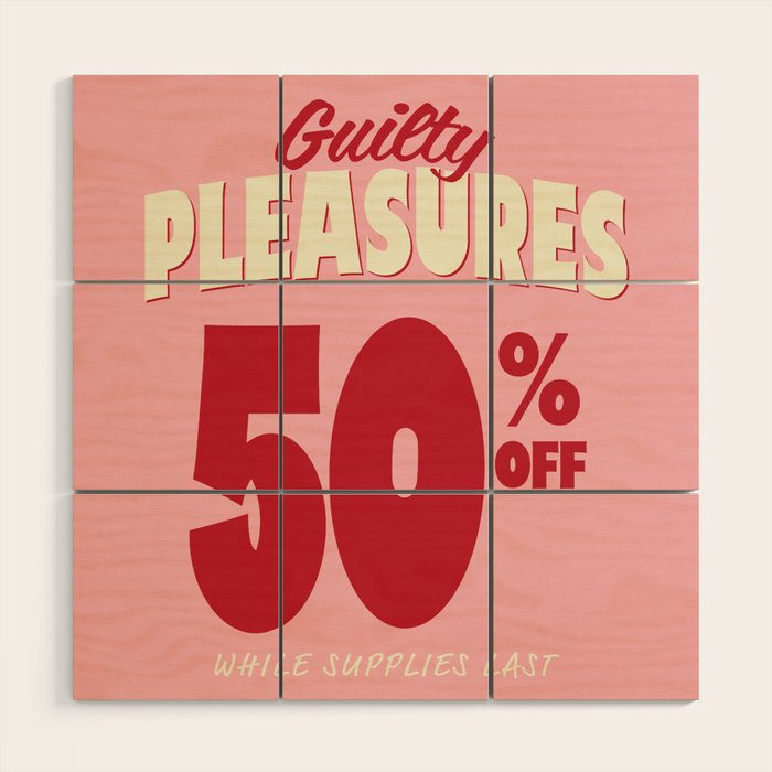 Guilty Pleasures Wood Wall Art Gallery Image 1