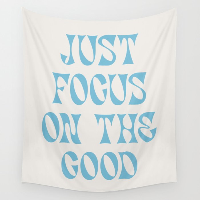 Just Focus On The Good Wall Tapestry Gallery Image 1