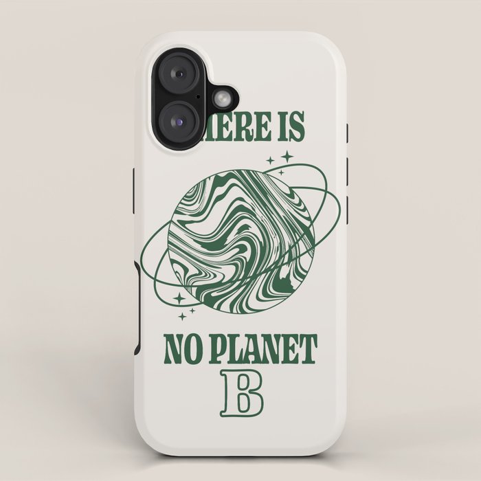There is no Planet B iPhone Case Gallery Image 1