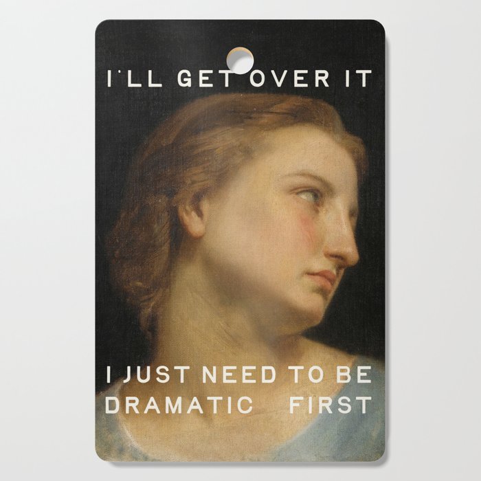 Dramatic - Funny Self Care, Mental Health Quote Cutting Board Gallery Image 1