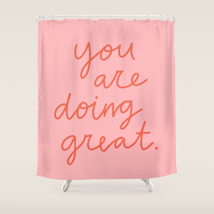 You Are Doing Great Shower Curtain Gallery Image 1