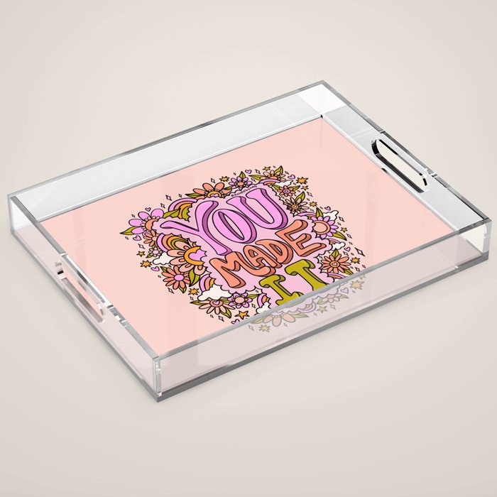 You Made It Acrylic Tray Gallery Image 1