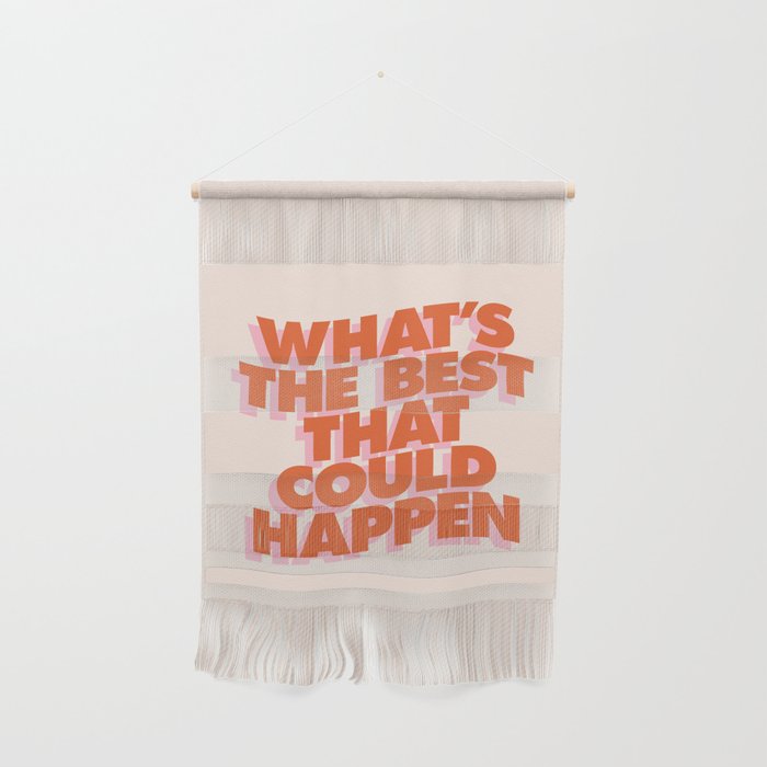 Whats The Best That Could Happen Wall Hanging Gallery Image 1