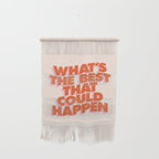 Whats The Best That Could Happen Wall Hanging Gallery Image 1