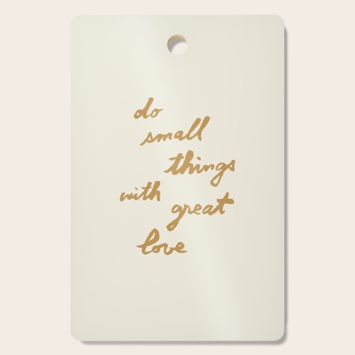 Do Small Things With Great Love - Brush Script Typography Quote - Gold Cutting Board Gallery Image 1