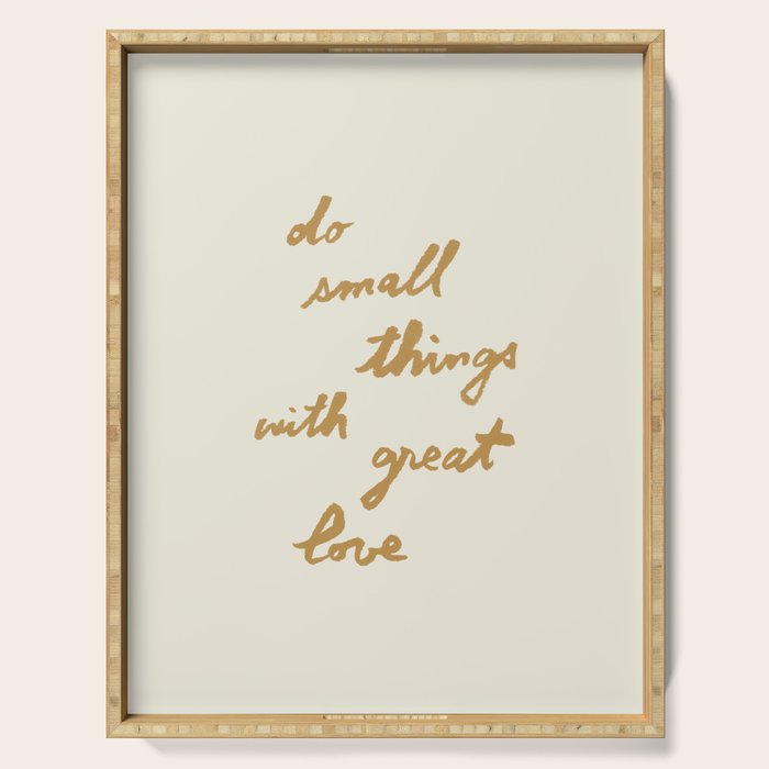 Do Small Things With Great Love - Brush Script Typography Quote - Gold Serving Tray Gallery Image 1