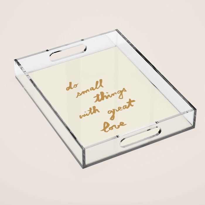 Do Small Things With Great Love - Brush Script Typography Quote - Gold Acrylic Tray Gallery Image 1