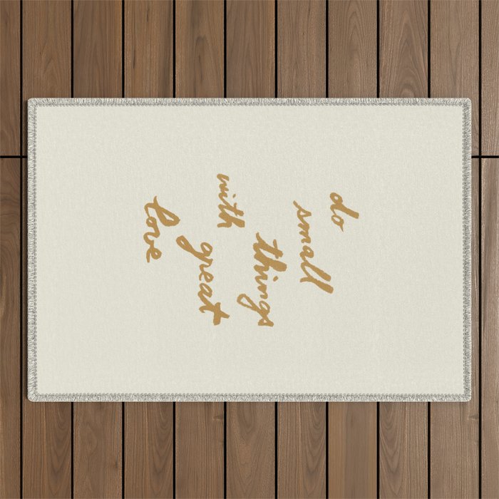 Do Small Things With Great Love - Brush Script Typography Quote - Gold Outdoor Rug Gallery Image 1