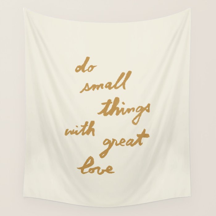 Do Small Things With Great Love - Brush Script Typography Quote - Gold Wall Tapestry Gallery Image 4