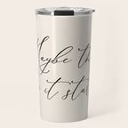 Maybe This Is How It Starts Travel Mug Gallery Image 1