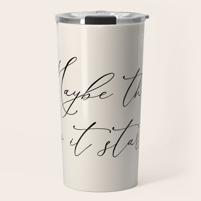 Maybe This Is How It Starts Travel Mug Gallery Image 1