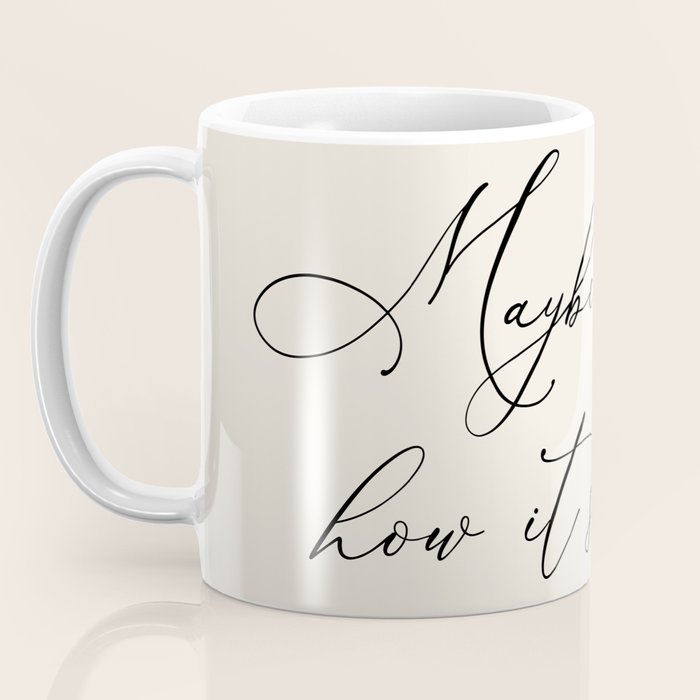 Maybe This Is How It Starts Coffee Mug Gallery Image 3