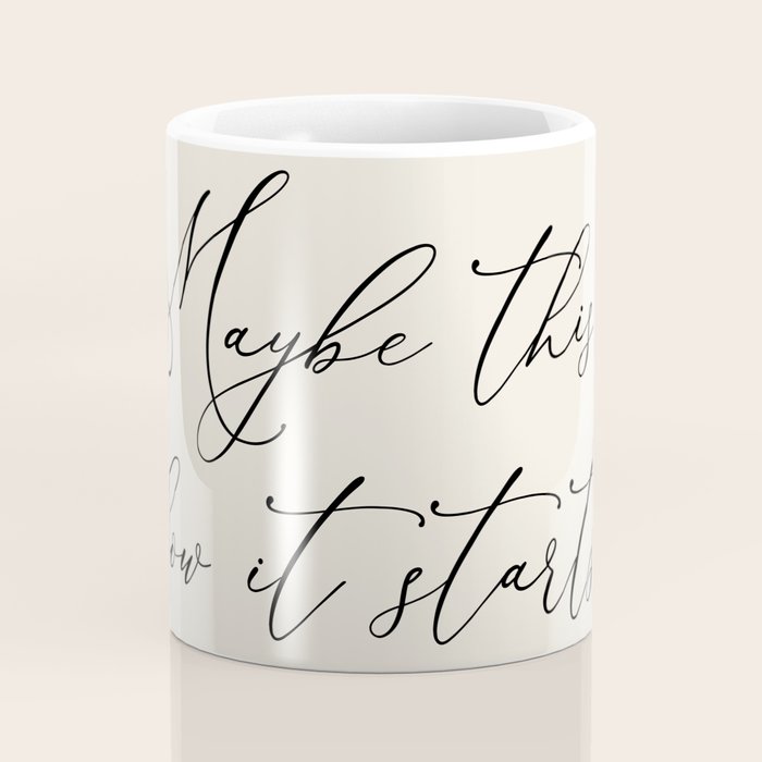 Maybe This Is How It Starts Coffee Mug Gallery Image 4