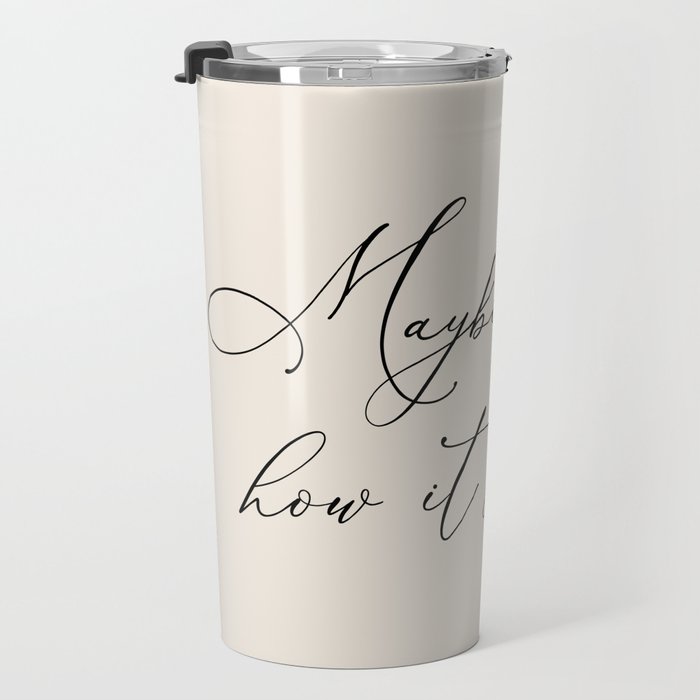 Maybe This Is How It Starts Travel Mug Gallery Image 3