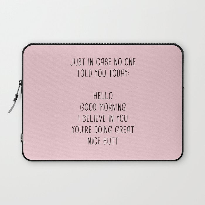 Just in case no one told you today: hello Laptop Sleeve Gallery Image 1