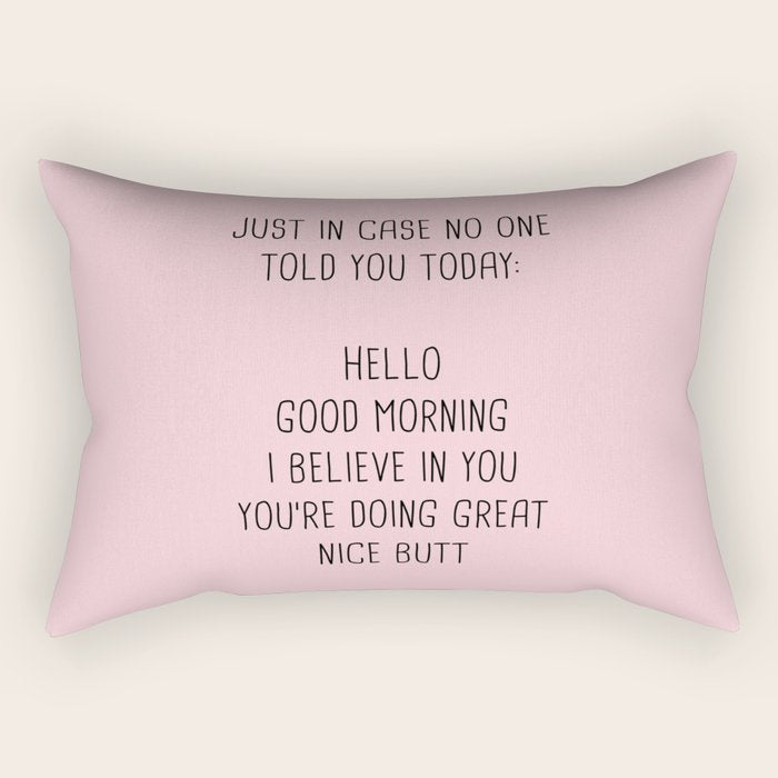 Just in case no one told you today: hello Rectangular Pillow Gallery Image 1
