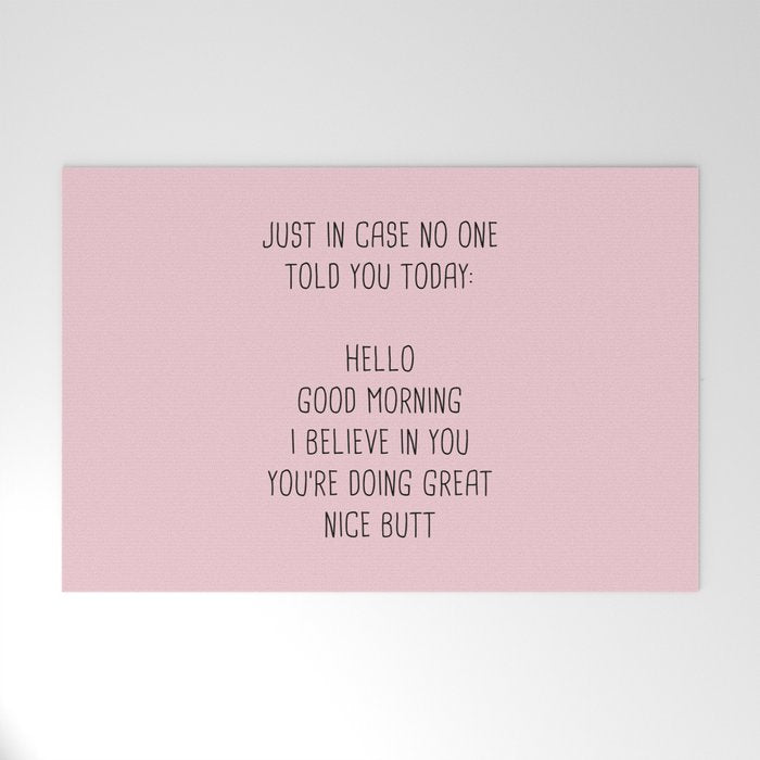 Just in case no one told you today: hello Welcome Mat Gallery Image 1